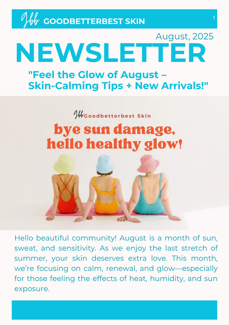 gbb Goodbetterbest Skin Monthly newsletter August, 2025