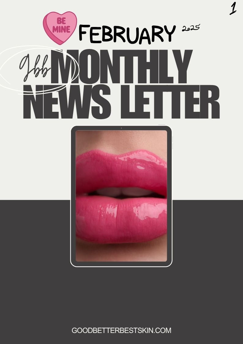 gbb Goodbetterbest Skin Monthly newsletter February, 2025