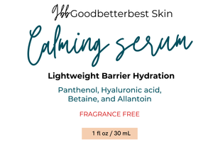 Calming Serum- Barrier Hydration  Comfort for sensitive, stressed, and dehydrated skin 1 oz